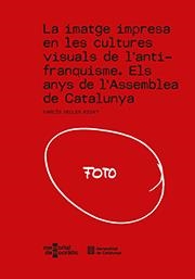 IMATGE IMPRESA EN LES CULTURES VISUALS DE L'ANTIFRANQUISME, LA | 9788418986420 | MEMORIAL DEMOCRÀTIC | Llibreria Drac - Librería de Olot | Comprar libros en catalán y castellano online
