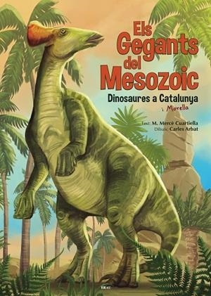GEGANTS DEL MESOZOIC, ELS | 9788418096235 | CUARTIELLA TODOLÍ, M. MERCÈ | Llibreria Drac - Librería de Olot | Comprar libros en catalán y castellano online