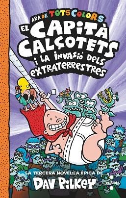 CAPITA CALÇOTETS I LA INVASIO DELS EXTRATERRESTRES (CAPITA CALÇOTETS EN COLOR 3) | 9788466150477 | PILKEY, DAV | Llibreria Drac - Librería de Olot | Comprar libros en catalán y castellano online