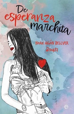 DE ESPERANZA MARCHITA | 9788413842707 | HIGÓN BELLVER, NOAH | Llibreria Drac - Librería de Olot | Comprar libros en catalán y castellano online