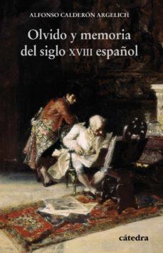 OLVIDO Y MEMORIA DEL SIGLO XVIII ESPAÑOL | 9788437643885 | CALDERON, ALFONSO | Llibreria Drac - Librería de Olot | Comprar libros en catalán y castellano online