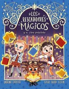 LIBRO PROHIBIDO, EL (LOS RESCATADORES MÁGICOS 10) | 9788424670887 | CATDOOR, SABRINA; SIERRA, DAVID (IL·LUSTR.) | Llibreria Drac - Librería de Olot | Comprar libros en catalán y castellano online