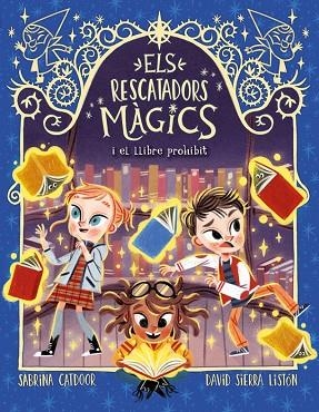 LLIBRE PROHIBIT, EL (ELS RESCATADORS MÀGICS 10) | 9788424670870 | CATDOOR, SABRINA; SIERRA, DAVID (IL·LUSTR.) | Llibreria Drac - Librería de Olot | Comprar libros en catalán y castellano online