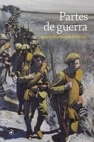 PARTES DE GUERRA | 9788418800092 | MARTÍNEZ DE PISÓN, IGNACIO | Llibreria Drac - Librería de Olot | Comprar libros en catalán y castellano online