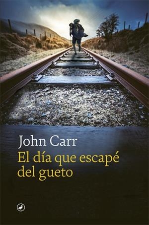 DÍA QUE ESCAPÉ DEL GUETO, EL | 9788418059971 | CARR, JOHN | Llibreria Drac - Librería de Olot | Comprar libros en catalán y castellano online
