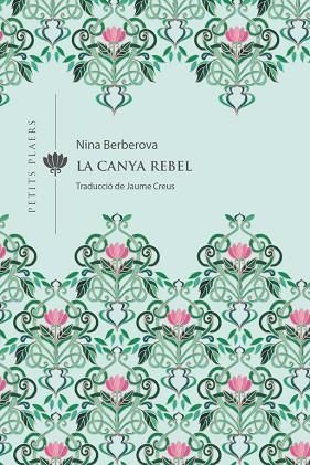 CANYA REBEL, LA | 9788418908309 | BERBEROVA, NINA | Llibreria Drac - Librería de Olot | Comprar libros en catalán y castellano online