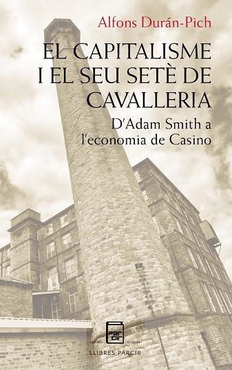 CAPITALISME I EL SEU SETÈ DE CAVALLERIA, EL | 9788418849220 | DURÁN-PICH, ALFONS | Llibreria Drac - Librería de Olot | Comprar libros en catalán y castellano online