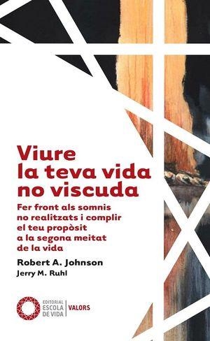 VIURE LA TEVA VIDA NO VISCUDA | 9788412400625 | JOHNSON, ROBERT; RUHL, JERRY  | Llibreria Drac - Librería de Olot | Comprar libros en catalán y castellano online