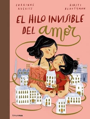 HILO INVISIBLE DEL AMOR, EL | 9788408251231 | AVERISS, CORRINNE; BEAUTYMAN, KIRSTI | Llibreria Drac - Llibreria d'Olot | Comprar llibres en català i castellà online