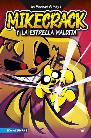 MIKECRACK Y LA ESTRELLA MALDITA (LAS PERRERÍAS DE MIKE 1) | 9788427049291 | MIKECRACK | Llibreria Drac - Librería de Olot | Comprar libros en catalán y castellano online