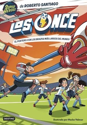 PORTERO CON LOS BRAZOS MÁS LARGOS DEL MUNDO, EL (LOS ONCE 2) | 9788408254133 | SANTIAGO, ROBERTO | Llibreria Drac - Librería de Olot | Comprar libros en catalán y castellano online