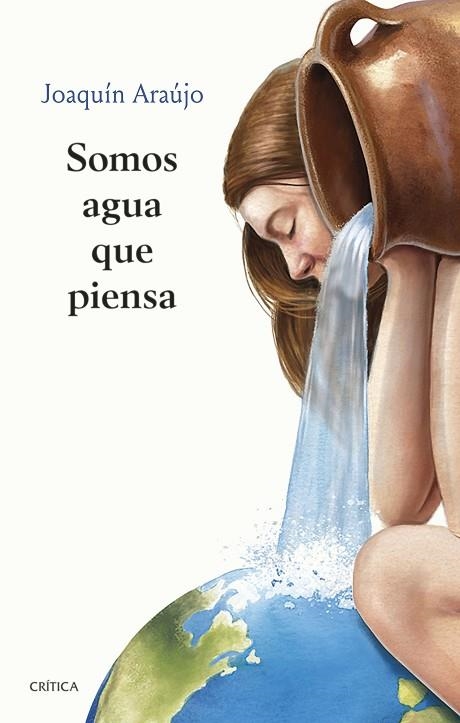 SOMOS AGUA QUE PIENSA | 9788491993919 | ARAÚJO, JOAQUÍN | Llibreria Drac - Librería de Olot | Comprar libros en catalán y castellano online