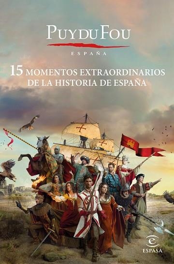 15 MOMENTOS EXTRAORDINARIOS DE LA HISTORIA DE ESPAÑA | 9788467065084 | PUY DU FOU | Llibreria Drac - Librería de Olot | Comprar libros en catalán y castellano online