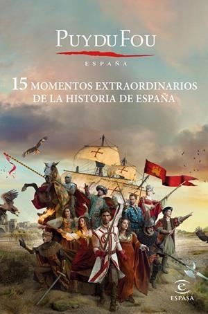 15 MOMENTOS EXTRAORDINARIOS DE LA HISTORIA DE ESPAÑA | 9788467065084 | PUY DU FOU | Llibreria Drac - Librería de Olot | Comprar libros en catalán y castellano online