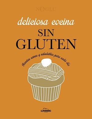 DELICIOSA COCINA SIN GLUTEN | 9788418820403 | JULES, FRÉDÉRIQUE; LEPOUTRE, JENNIFER; YANASE, MITSURU | Llibreria Drac - Llibreria d'Olot | Comprar llibres en català i castellà online