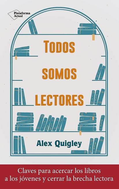 TODOS SOMOS LECTORES | 9788418927324 | QUIGLEY, ALEX | Llibreria Drac - Librería de Olot | Comprar libros en catalán y castellano online