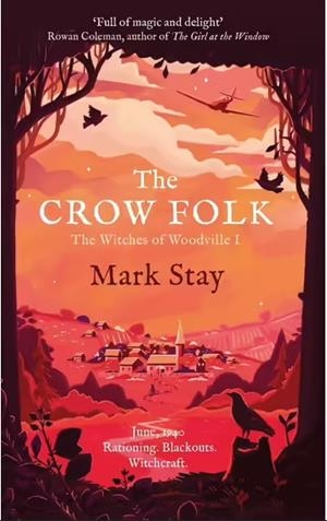 THE CROW FOLK : THE WITCHES OF WOODVILLE 1 | 9781471197970 | STAY, MARK | Llibreria Drac - Llibreria d'Olot | Comprar llibres en català i castellà online