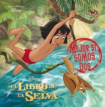 LIBRO DE LA SELVA, EL. MEJOR SI SOMOS DOS (MIS CLÁSICOS DISNEY) | 9788418039379 | DISNEY | Llibreria Drac - Librería de Olot | Comprar libros en catalán y castellano online
