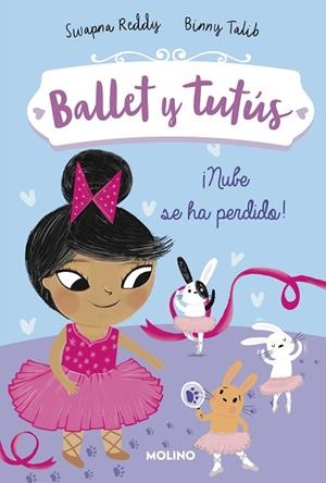¡NUBE SE HA PERDIDO! (BALLET Y TUTÚS 6) | 9788427221994 | REDDY, SWAPNA; TALIB, BINNY | Llibreria Drac - Llibreria d'Olot | Comprar llibres en català i castellà online