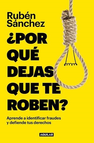 ¿POR QUÉ DEJAS QUE TE ROBEN? | 9788403523166 | SÁNCHEZ, RUBÉN | Llibreria Drac - Llibreria d'Olot | Comprar llibres en català i castellà online