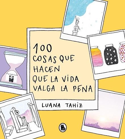 100 COSAS QUE HACEN QUE LA VIDA VALGA LA PENA | 9788402426789 | REGUEIRO PUPPO, LUANA TAHIZ | Llibreria Drac - Librería de Olot | Comprar libros en catalán y castellano online