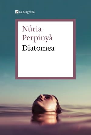 DIATOMEA | 9788419013019 | PERPINYÀ, NÚRIA | Llibreria Drac - Llibreria d'Olot | Comprar llibres en català i castellà online