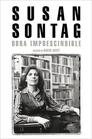 OBRA IMPRESCINDIBLE | 9788439736400 | SONTAG, SUSAN | Llibreria Drac - Librería de Olot | Comprar libros en catalán y castellano online