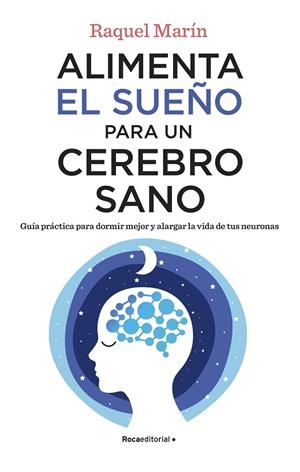 ALIMENTA EL SUEÑO PARA UN CEREBRO SANO | 9788418557828 | MARÍN, RAQUEL | Llibreria Drac - Librería de Olot | Comprar libros en catalán y castellano online