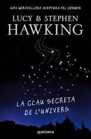 CLAU SECRETA DE L'UNIVERS, LA | 9788484414223 | HAWKING, LUCY: HAWKING, STEPHEN | Llibreria Drac - Librería de Olot | Comprar libros en catalán y castellano online