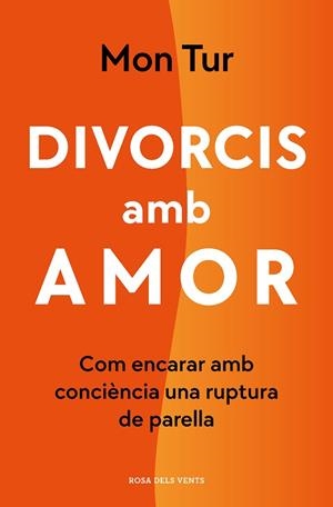 DIVORCIS AMB AMOR | 9788418062254 | TUR, MON | Llibreria Drac - Llibreria d'Olot | Comprar llibres en català i castellà online