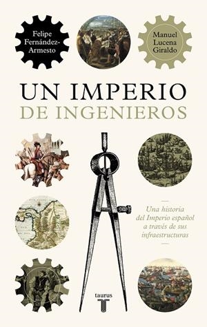 IMPERIO DE INGENIEROS, UN | 9788430624478 | LUCENA, MANUEL; FERNÁNDEZ-ARMESTO, FELIPE | Llibreria Drac - Llibreria d'Olot | Comprar llibres en català i castellà online
