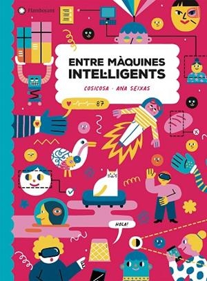 ENTRE MÀQUINES INTEL·LIGENTS | 9788418304248 | COSICOSA | Llibreria Drac - Llibreria d'Olot | Comprar llibres en català i castellà online