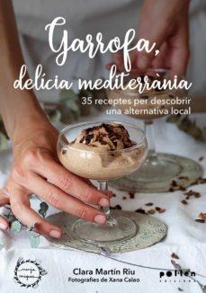 GARROFA, DELÍCIA MEDITERRÀNIA | 9788418580314 | MARTIN RIU, CLARA | Llibreria Drac - Librería de Olot | Comprar libros en catalán y castellano online