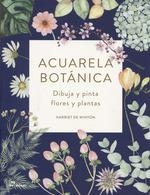 ACUARELA BOTÁNICA | 9788417656133 | DE WINTON, HARRIET | Llibreria Drac - Librería de Olot | Comprar libros en catalán y castellano online