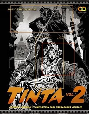 TINTA VOLUMEN 2. FORMATO, ENERGÍA Y COMPOSICIÓN PARA NARRADORES VISUALES | 9788441543942 | MATEU-MESTRE, MARCOS | Llibreria Drac - Llibreria d'Olot | Comprar llibres en català i castellà online