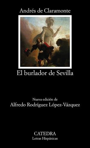 BURLADOR DE SEVILLA O EL CONVIDADO DE PIEDRA, EL | 9788437643823 | CLARAMONTE, ANDRÉS DE | Llibreria Drac - Librería de Olot | Comprar libros en catalán y castellano online