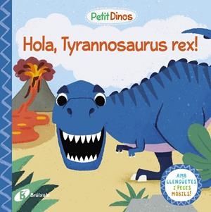 HOLA, TYRANNOSAURUS REX! (PETIT DINOS) | 9788413491073 | Llibreria Drac - Llibreria d'Olot | Comprar llibres en català i castellà online