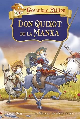DON QUIXOT DE LA MANXA (GERONIMO STILTON CLASSICS) | 9788413891415 | STILTON, GERÓNIMO | Llibreria Drac - Librería de Olot | Comprar libros en catalán y castellano online