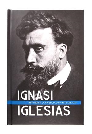 IGNASI IGLÉSIAS. LA VIGÈNCIA D'UN MITE OBLIDAT (1871-1928) | 9788491563938 | AA.DD. | Llibreria Drac - Llibreria d'Olot | Comprar llibres en català i castellà online