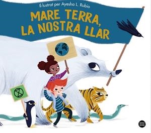 MARE TERRA, LA NOSTRA LLAR | 9788413892214 | RUBIO, AYESHA L. | Llibreria Drac - Librería de Olot | Comprar libros en catalán y castellano online
