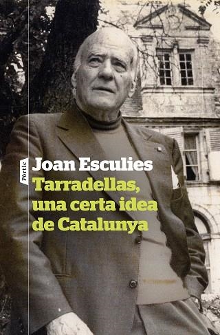 TARRADELLAS, UNA CERTA IDEA DE CATALUNYA | 9788498095142 | ESCULIES, JOAN | Llibreria Drac - Librería de Olot | Comprar libros en catalán y castellano online