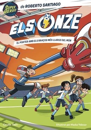 PORTER AMB ELS BRAÇOS MÉS LLARGS DEL MÓN, EL (ELS ONZE 2) | 9788413892108 | SANTIAGO, ROBERTO | Llibreria Drac - Librería de Olot | Comprar libros en catalán y castellano online
