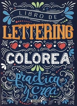 LIBRO DE LETTERING. COLOREA , PRACTICA Y CREA | 9788467783476 | Llibreria Drac - Librería de Olot | Comprar libros en catalán y castellano online