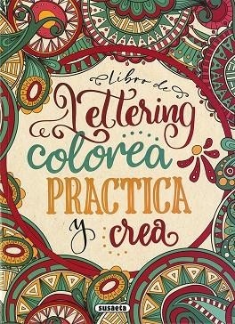 LIBRO DE LETTERING. COLOREA , PRACTICA Y CREA | 9788467783452 | Llibreria Drac - Librería de Olot | Comprar libros en catalán y castellano online