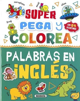 SUPER PEGA Y COLOREA PALABRAS EN INGLÉS | 9788467785425 | Llibreria Drac - Librería de Olot | Comprar libros en catalán y castellano online