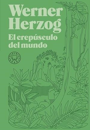 CREPÚSCULO DEL MUNDO, EL | 9788418733925 | HERZOG, WERNER | Llibreria Drac - Llibreria d'Olot | Comprar llibres en català i castellà online