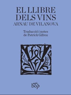 LLIBRE DELS VINS, EL | 9788412324051 | DE VILANOVA, ARNAU | Llibreria Drac - Librería de Olot | Comprar libros en catalán y castellano online