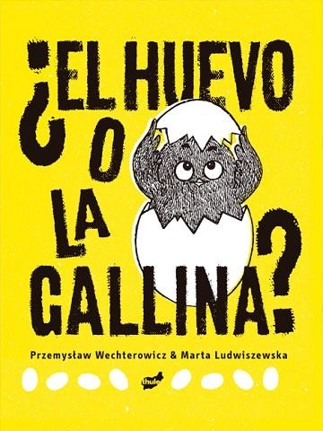 HUEVO O LA GALLINA?, EL | 9788418702266 | WECHTEROWICZ, PRZEMYSLAW | Llibreria Drac - Librería de Olot | Comprar libros en catalán y castellano online