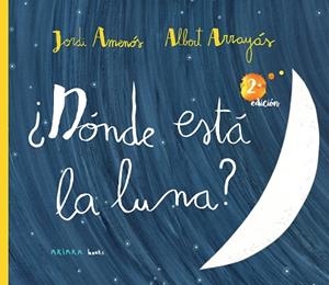 DONDE ESTÁ LA LUNA? | 9788417440756 | AMENÓS, JORDI | Llibreria Drac - Llibreria d'Olot | Comprar llibres en català i castellà online