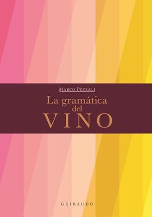 GRAMÁTICA DEL VINO, LA | 9788412394023 | POZZALI, MARCO | Llibreria Drac - Librería de Olot | Comprar libros en catalán y castellano online